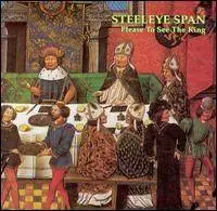 Steeleye Span : Please to See the King